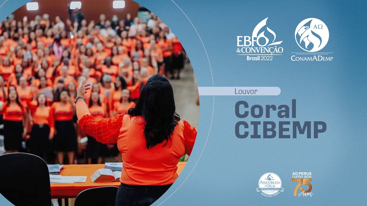 EBFO & Conven&ccedil;&atilde;o Brasil 2022: Coral CIBEMP | 22.04.2022