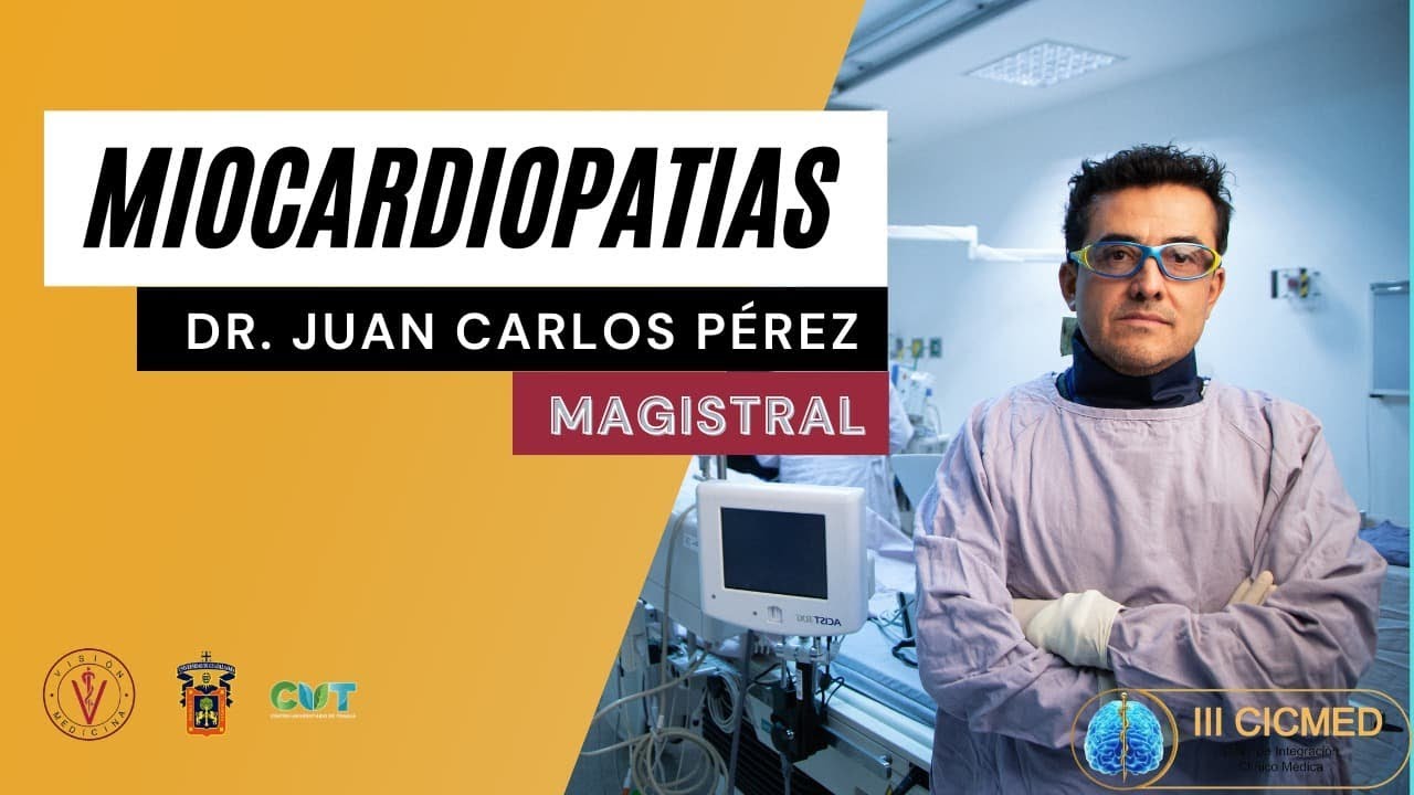 PONENCIA MAGISTRAL: MIOCARDIOPATÍAS - DR. JUAN CARLOS PÉREZ-ALVA