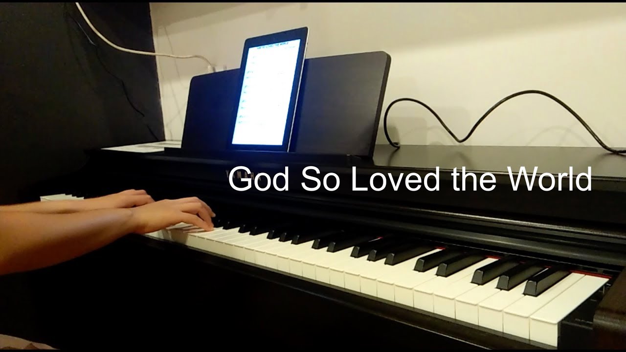 God So Loved the World Piano Cover Covered by Grace Ng