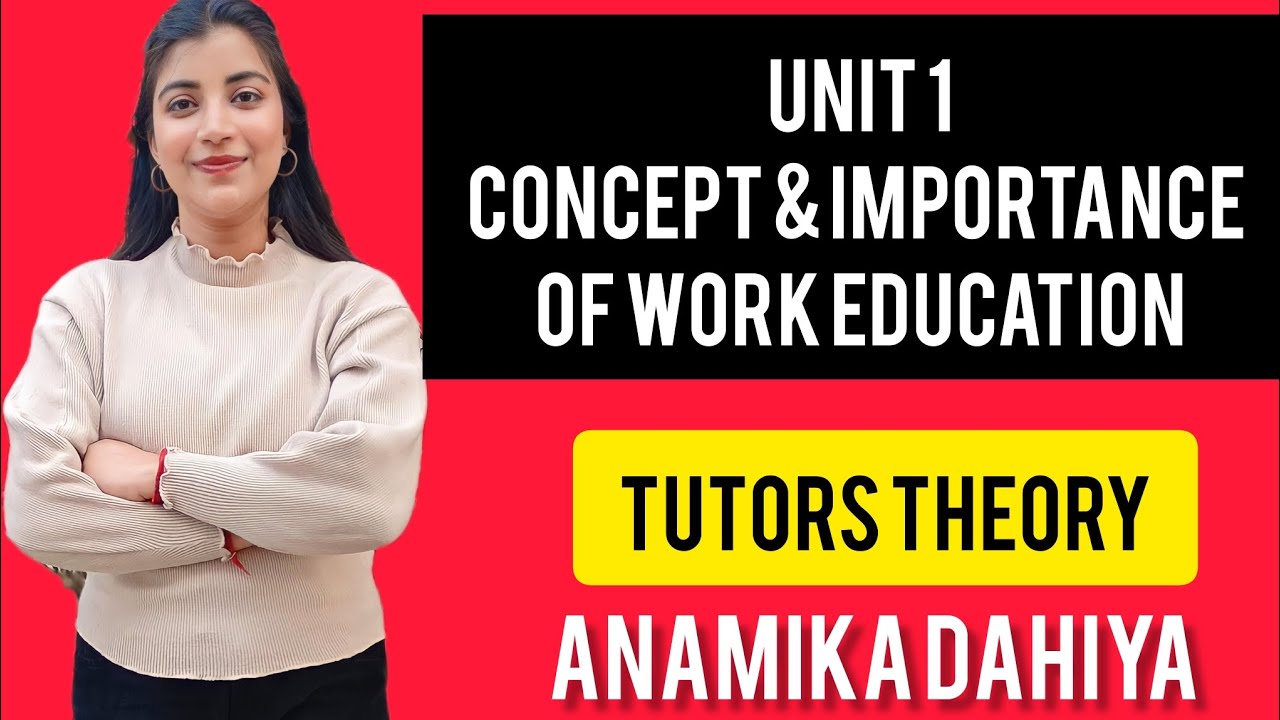Unit 1Concept and Importance of Work Education #workeducation #concept #importance #tutorstheory #yt