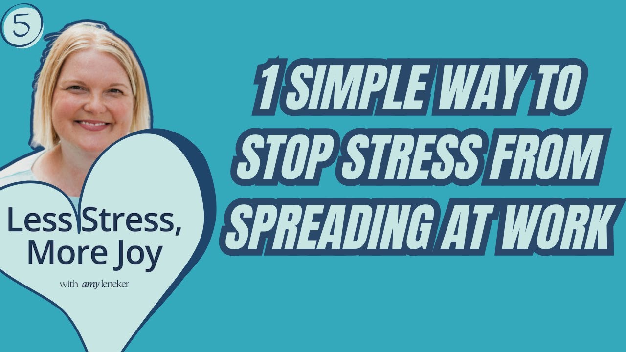 One Simple Way to Stop Stress from Spreading at Work | Ep. 5
