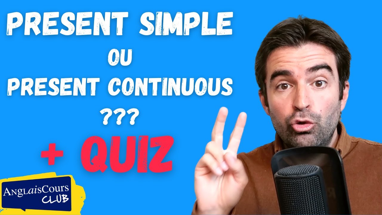 Faites le quiz !! Present Simple ou Present Continuous ?