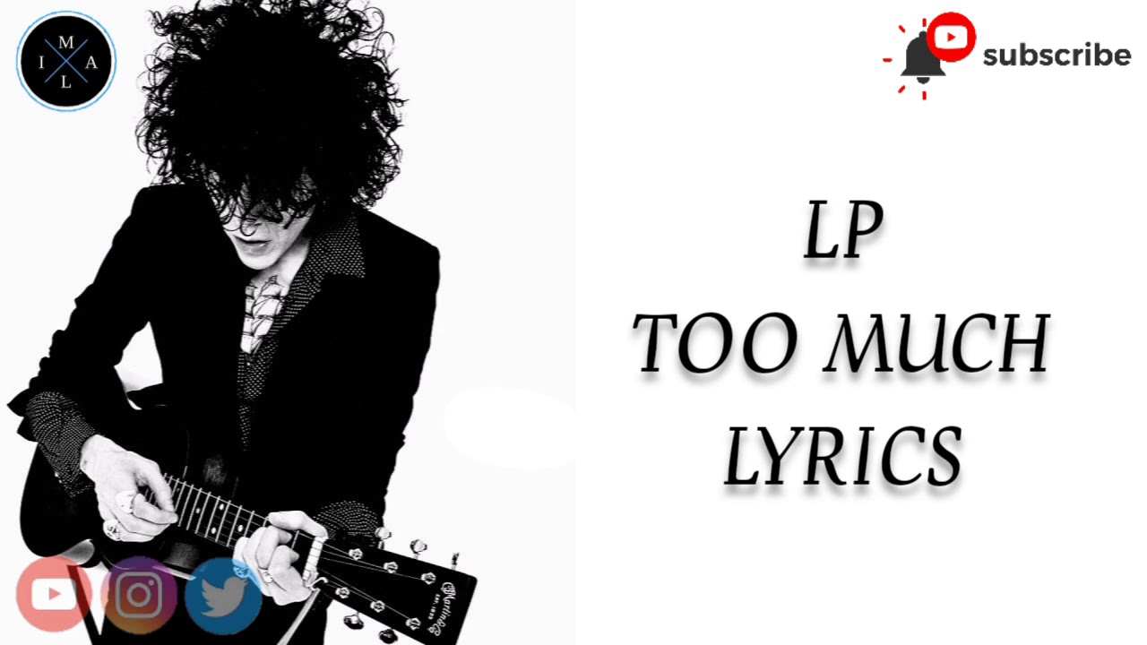 LP - TOO MUCH ( LYRICS )