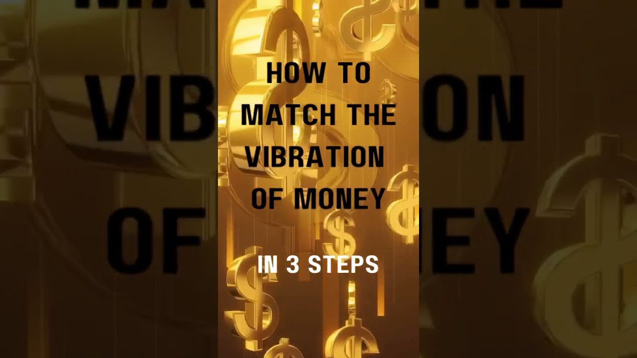 How To Match The Vibration Of Money In 3 Steps
