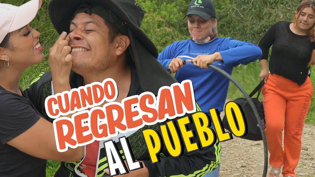 CUANDO REGRESAN AL PUEBLO