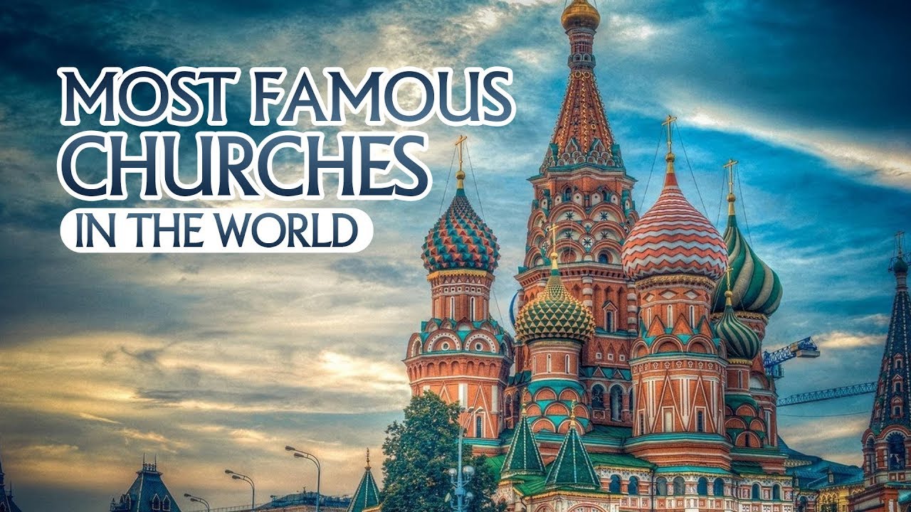 5 Most Famous Churches In The World 2020