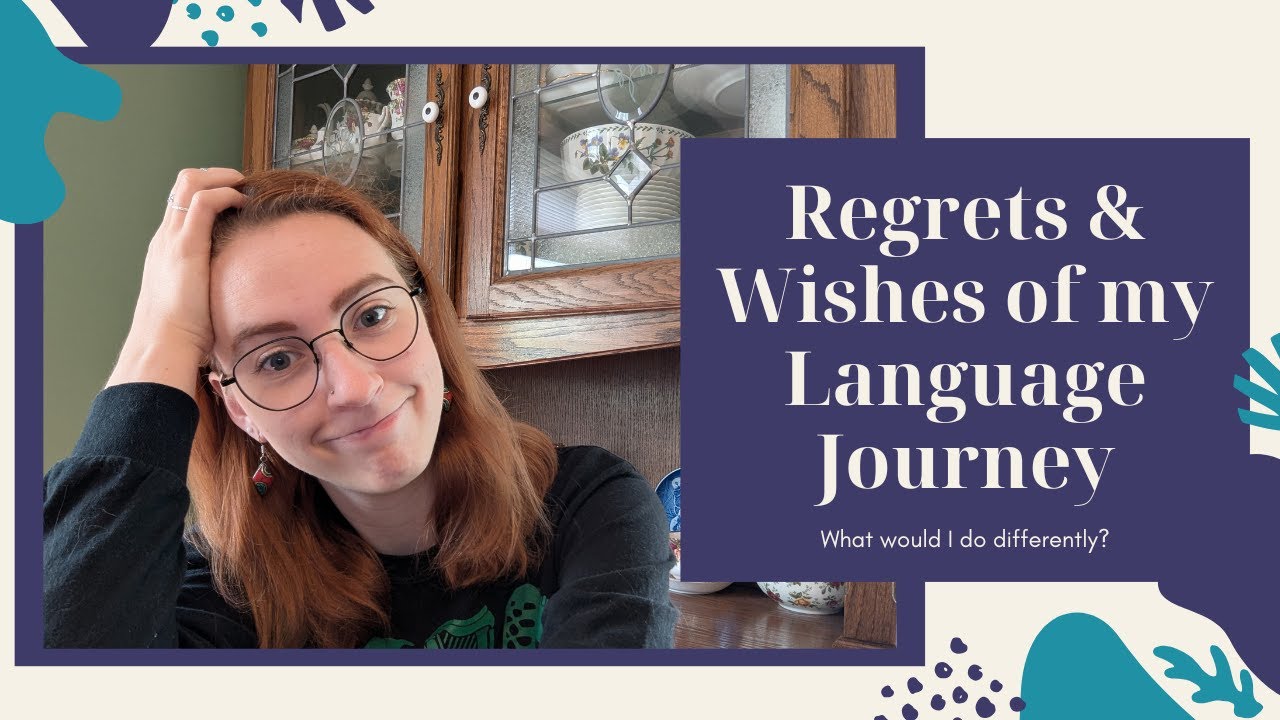 If I Could Do It All Over Again... | What Would I Change About my Language Learning Journey