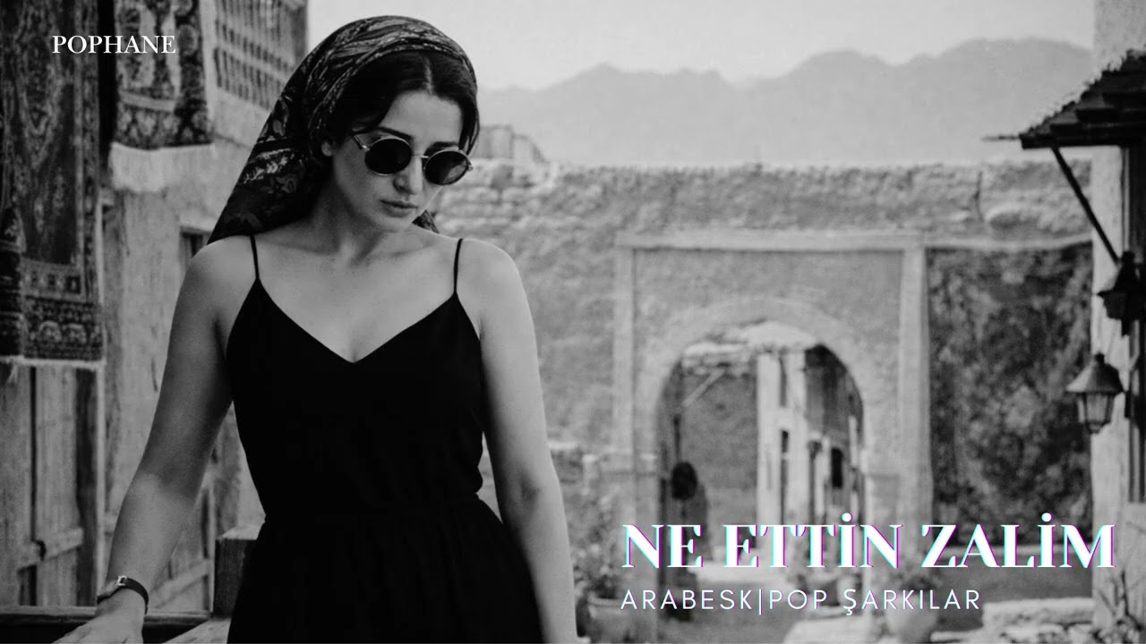 🎵 NE ETTİN ZALİM | ARABESK POP ŞARKILAR