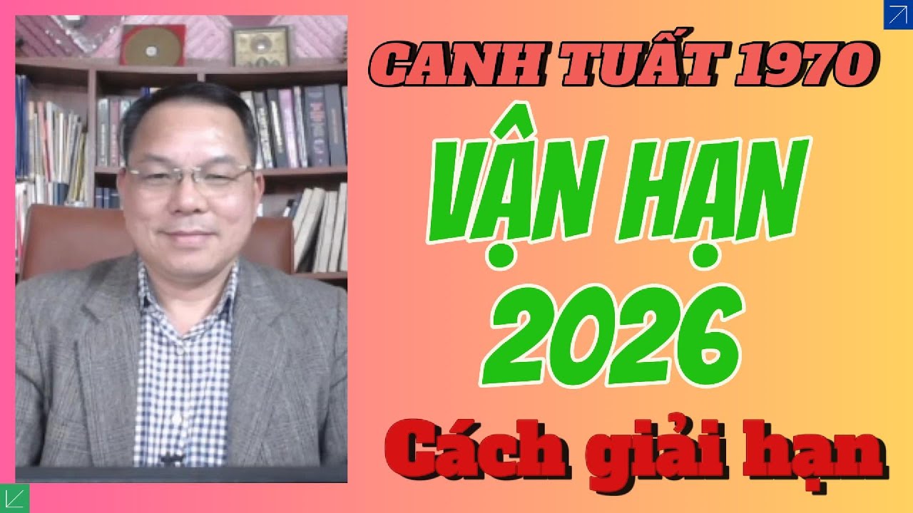 Tử Vi Canh Tuất 1970 Năm 2026: Vận Hạn – Sức Khỏe – Tài Lộc – Gia Đạo | Cách Hóa Giải (Phong Thuỷ)