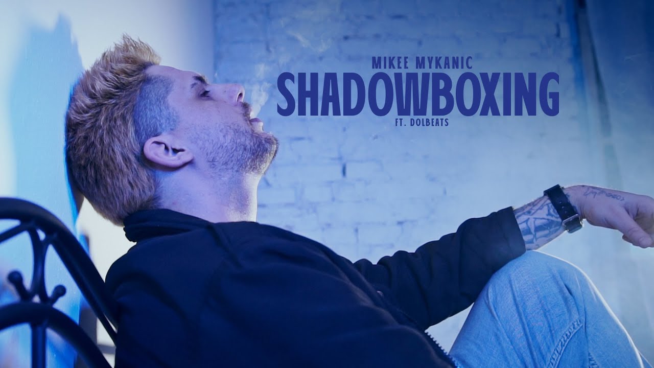 Mikee Mykanic - Shadowboxing (közr. DolBeats) [Official Music Video]