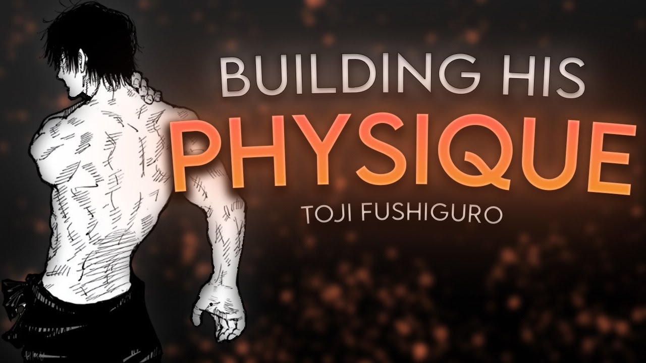 Training to Build Toji's Physique
