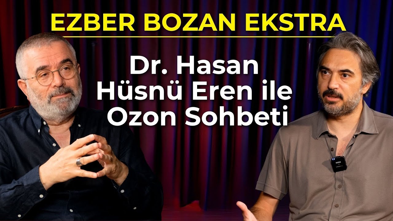 Ezber Bozan Ekstra: Dr. Hasan Hüsnü Eren'le Ozon Sohbeti