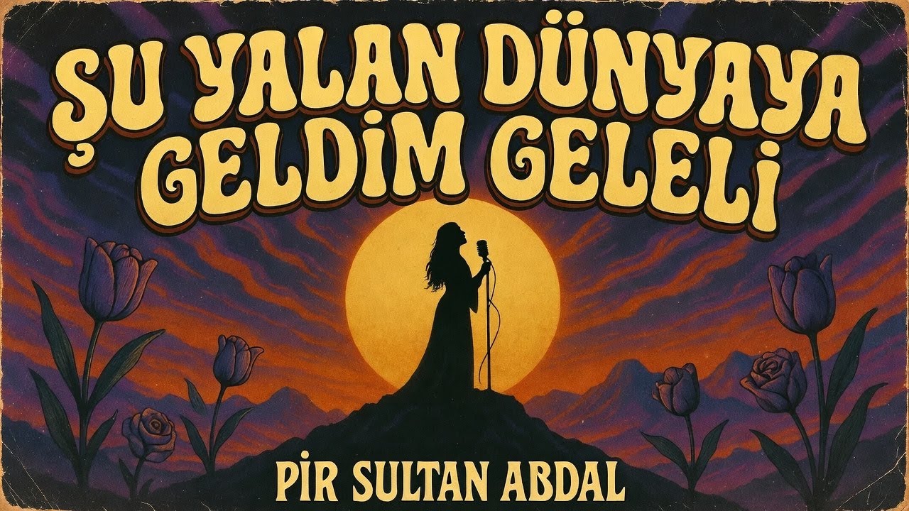 Şu Yalan Dünyaya Geldim Geleli |  Psychedelic Arabesk Rock