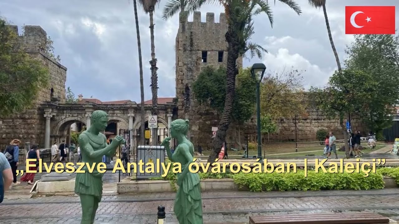 Elveszve Antalya óvárosában.🇹🇷(Kaleiçi)🇹🇷11.rész.🇹🇷