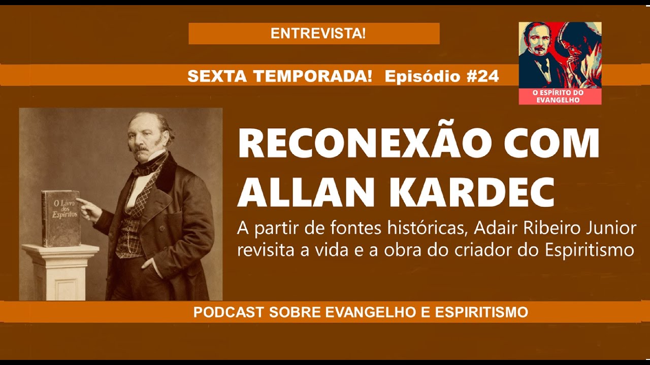 Reconexão com Allan Kardec | Entrevista Adair Ribeiro Junior