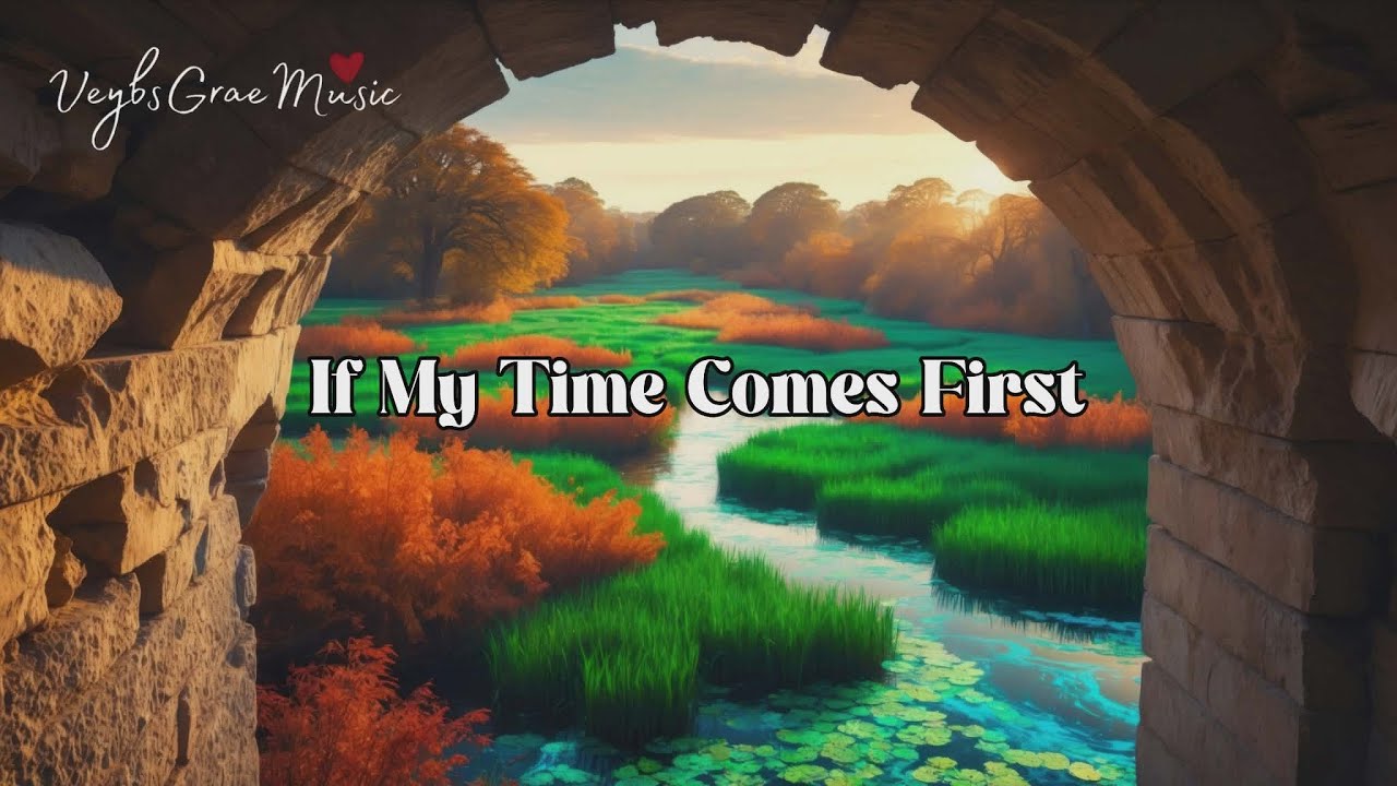 If My Time Comes First