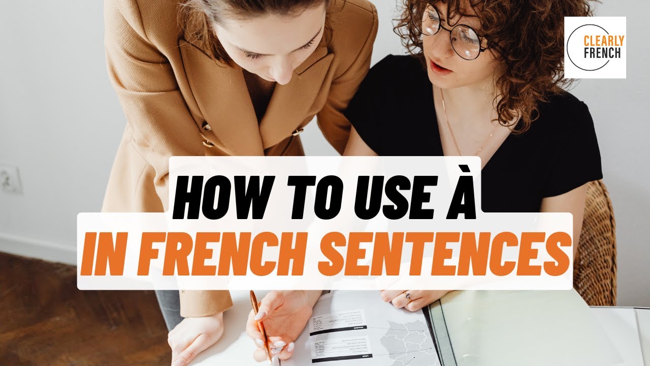How to use A in French sentences