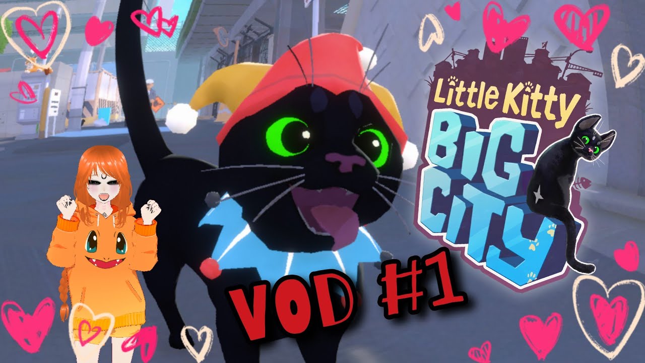 VOD 1 - Little Kitty Big City - Un début en fanfare ! - VF Vtubing