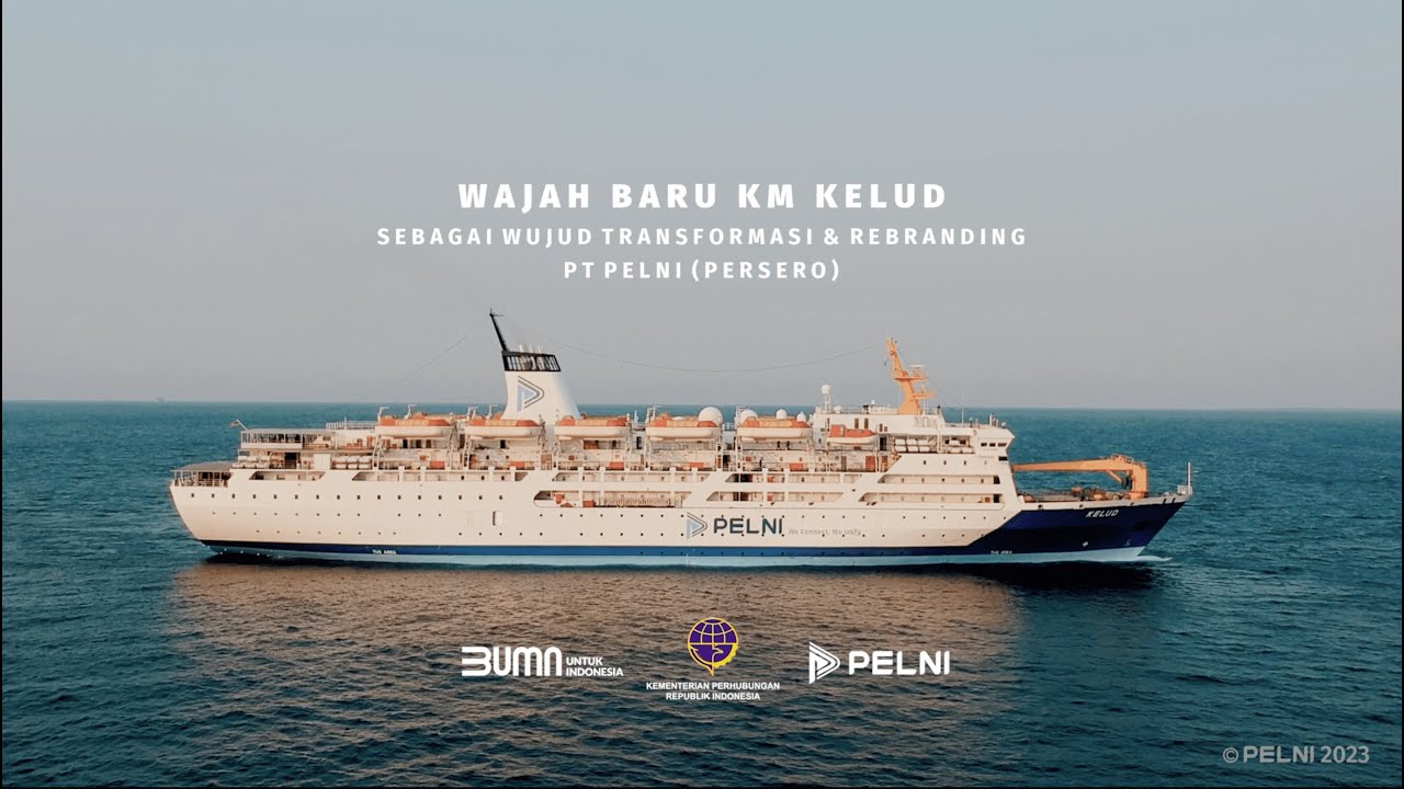 Wajah Baru KM Kelud - Sebagai Wujud Transformasi & Rebranding PT PELNI (Persero)