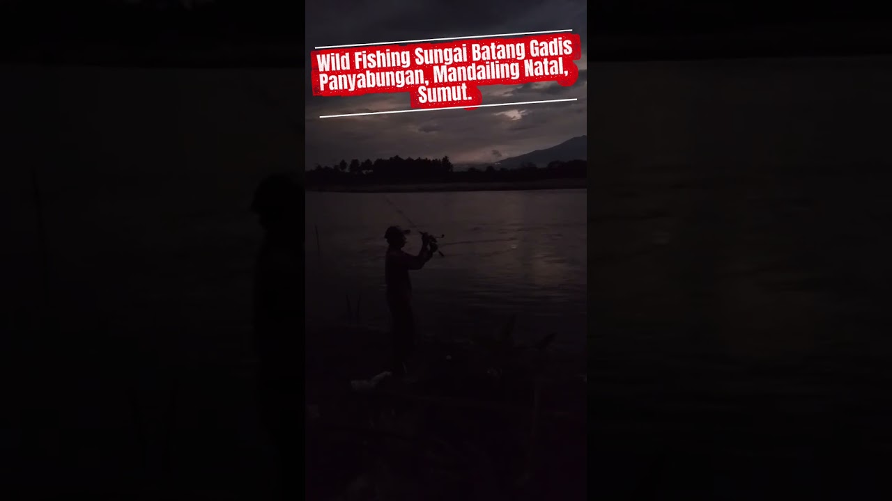 Mancing liar Sungai batang gadis panyabungan Mandailing Natal, Sumut. 