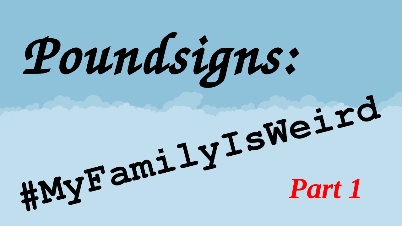 Poundsigns: #MyFamilyIsWeird (Part 1) - The top Tonight Show Hashtags that didn't air!