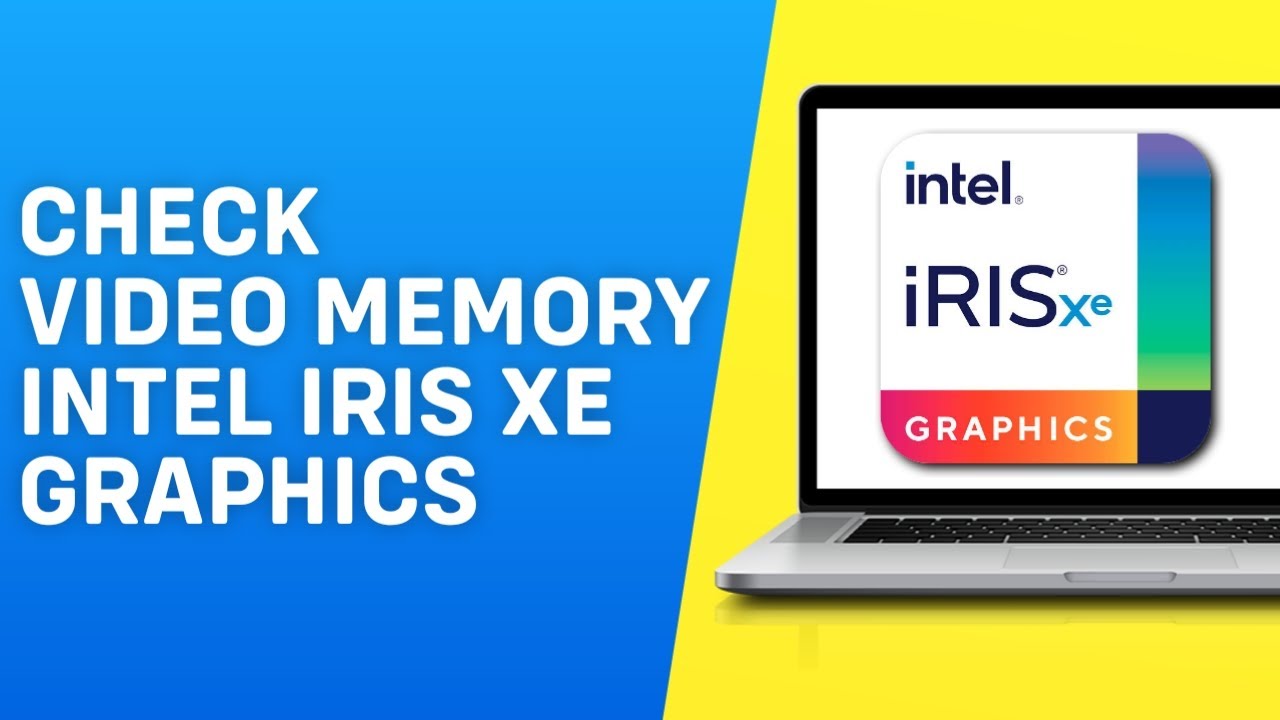 How to Check the Video Memory of Intel Iris Xe Graphics | Windows 10/11