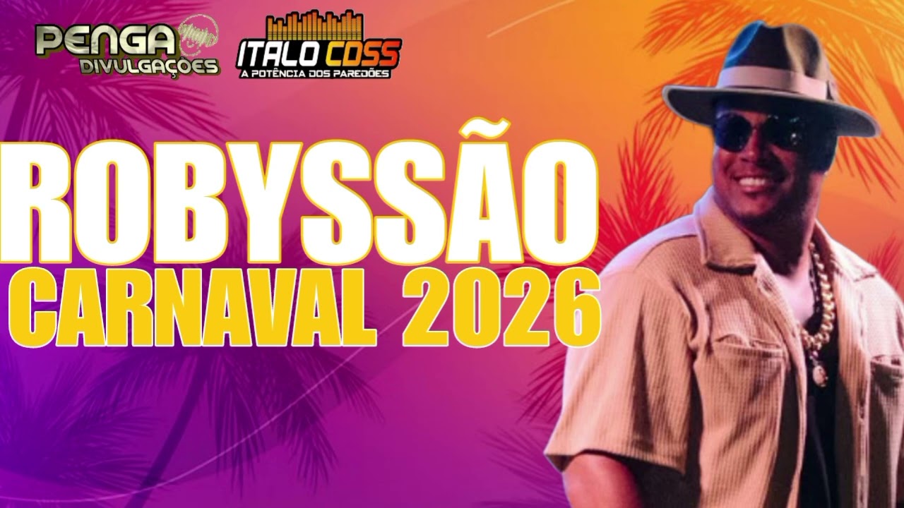 ROBYSS&Atilde;O - CARNAVAL 2026 - REMASTERIZADO