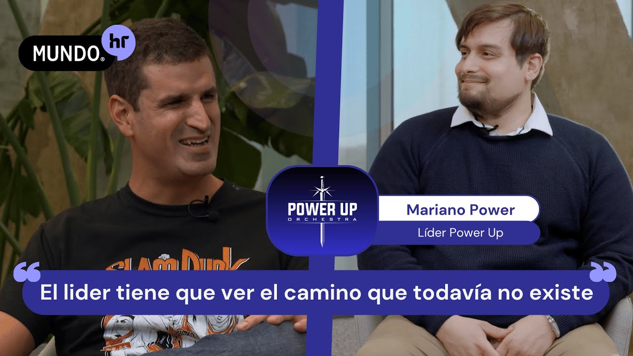 Liderar con pasión, propósito y ejemplo | Mariano Power - Power Up x Mundo HR