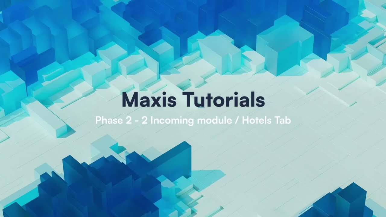 Phase 2 – Hotels Tab | Incoming Reservation File | Maxis Web System