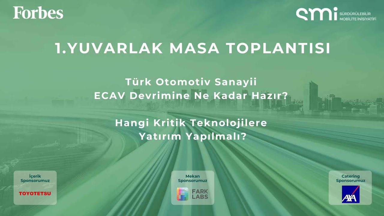 Türk Otomotiv Sanayiinde ECAV Dönüşümü | SMİ x Forbes Türkiye Yuvarlak Masa Toplantısı