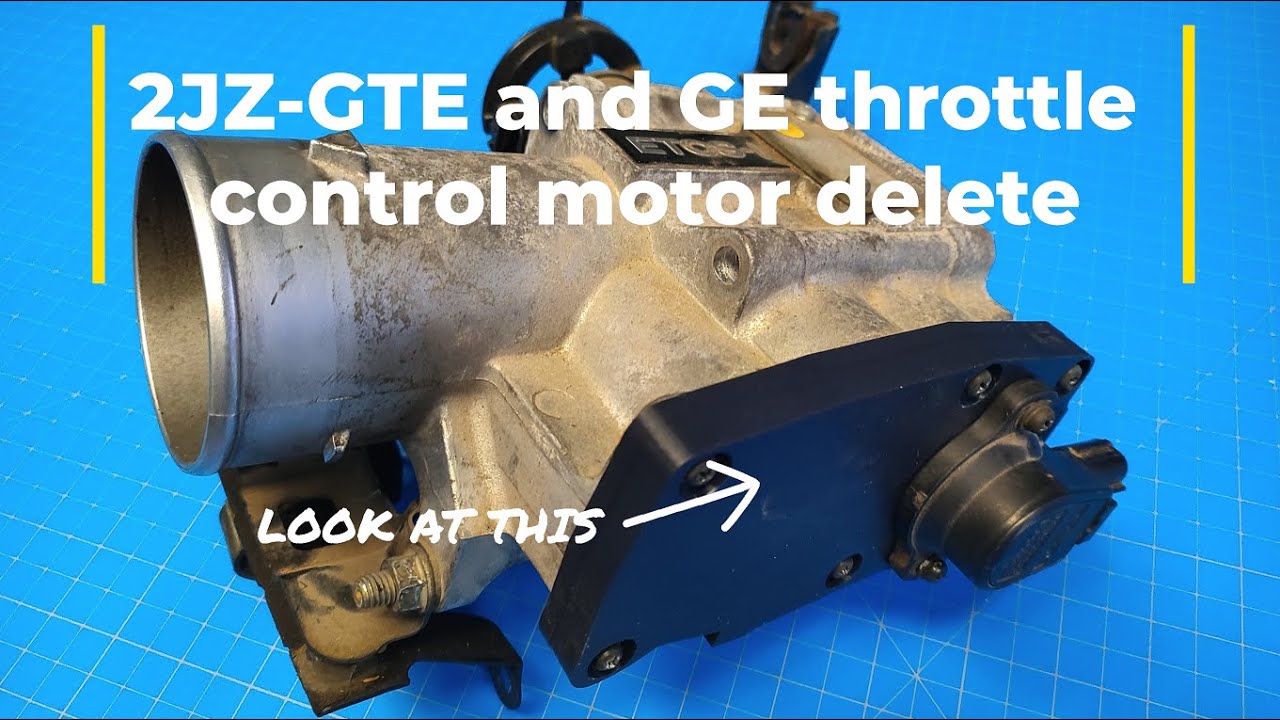 2JZ-GTE and 2JZ-GE Throttle Control Motor Delete