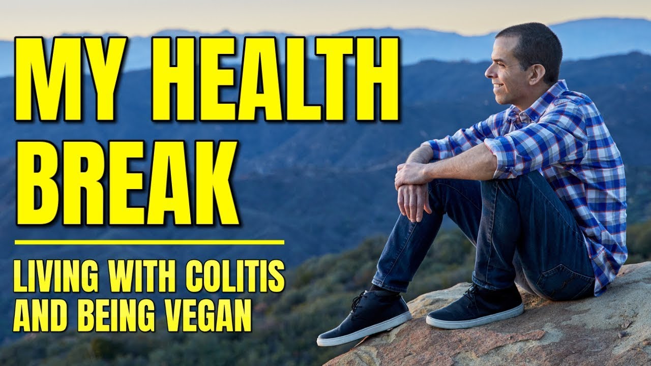 Health Breaks / Living with Ulcerative Colitis and Vegan Travel