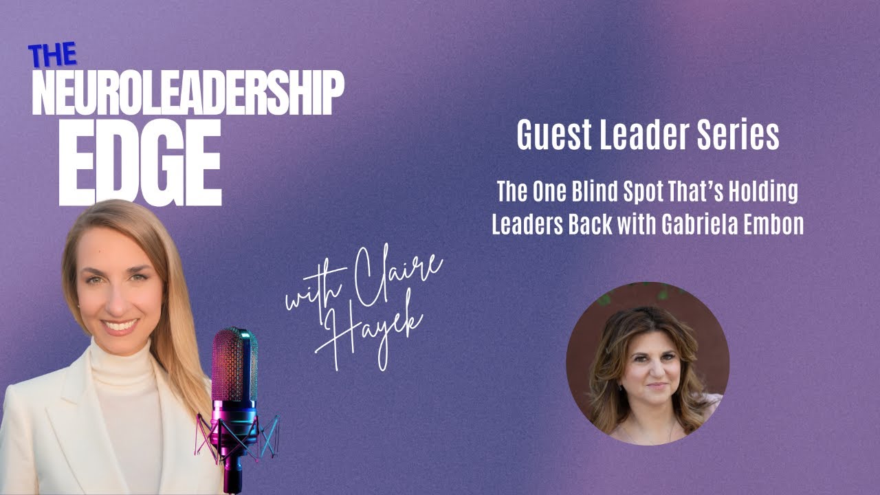 The One Blind Spot That’s Holding Leaders Back with Gabriela Embon