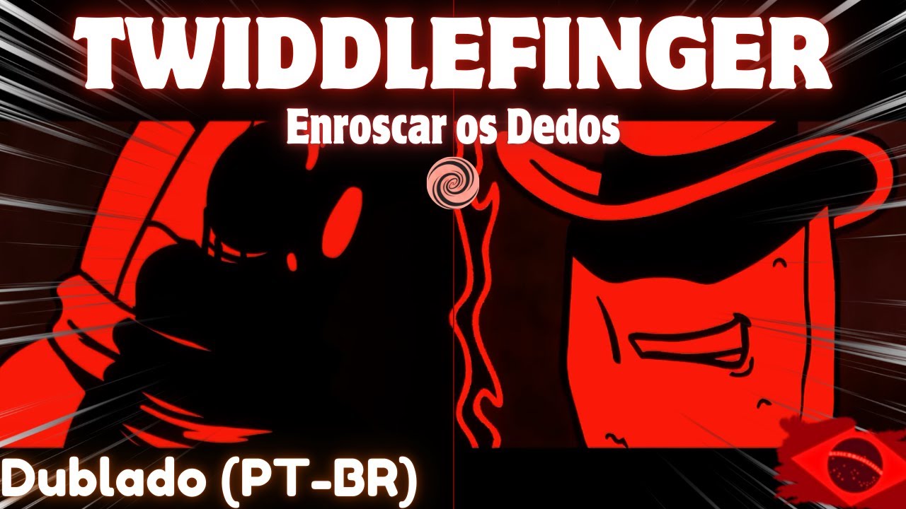 [FANSING] - TWIDDLEFINGER - FRIDAY NIGHT FUNKIN' (PT-BR)