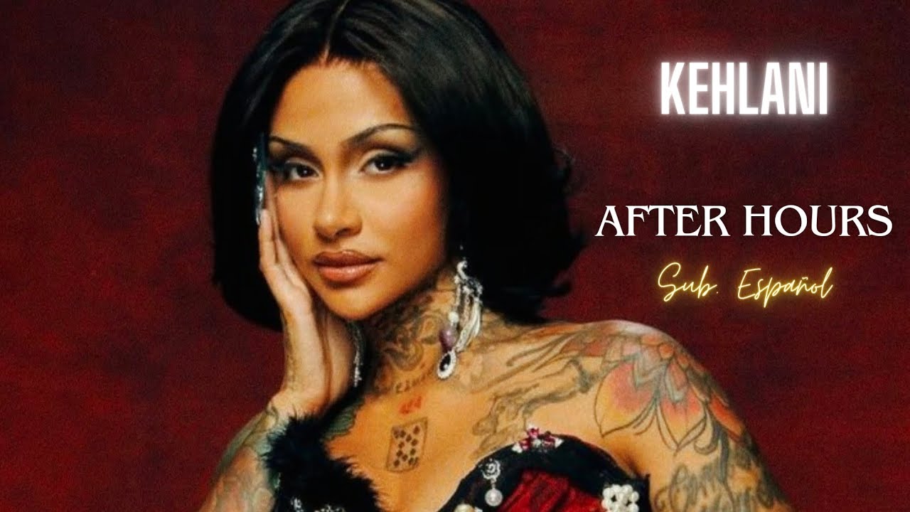Kehlani - After Hours ; Sub. Español