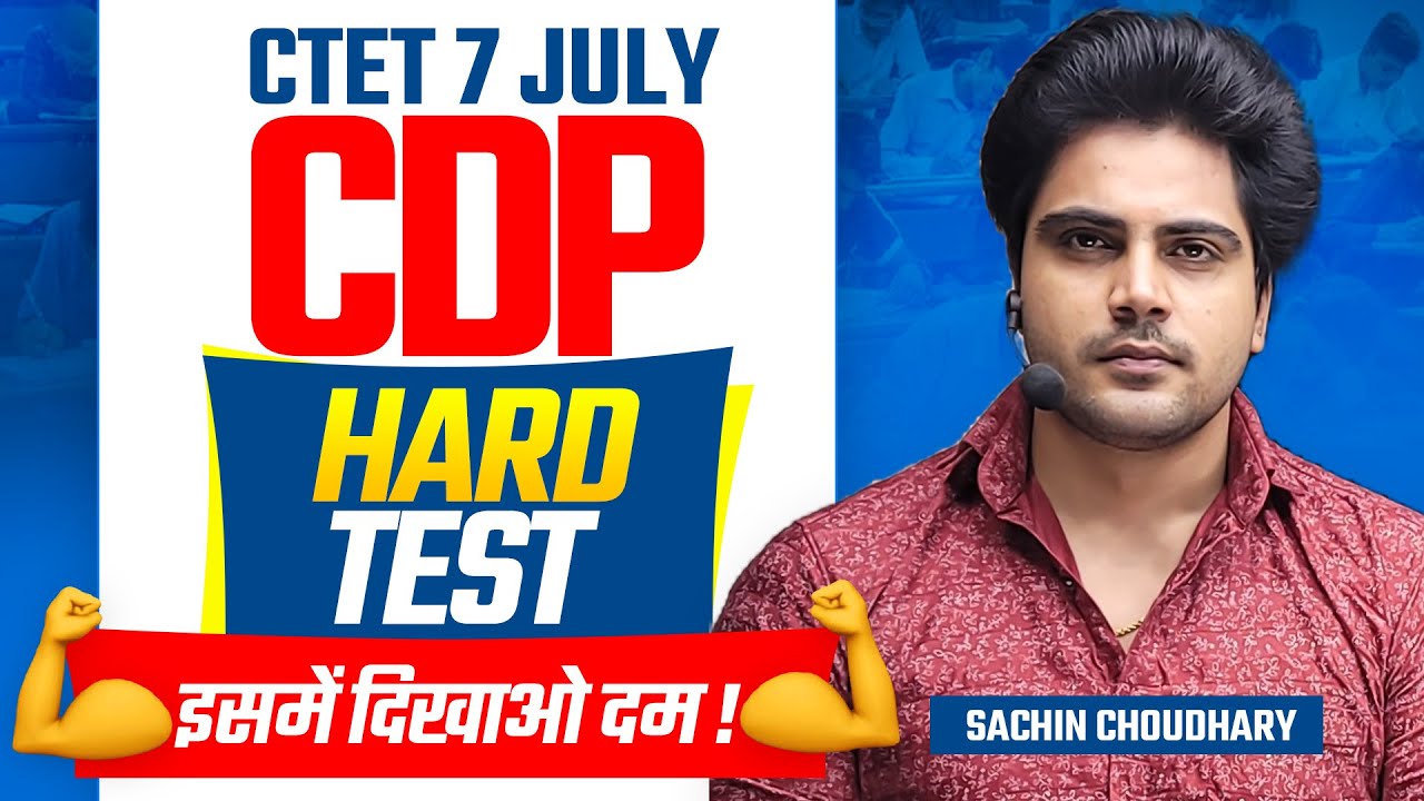 CTET 7 JULY 2024 CDP HARD TEST by Sachin choudhary live 8pm