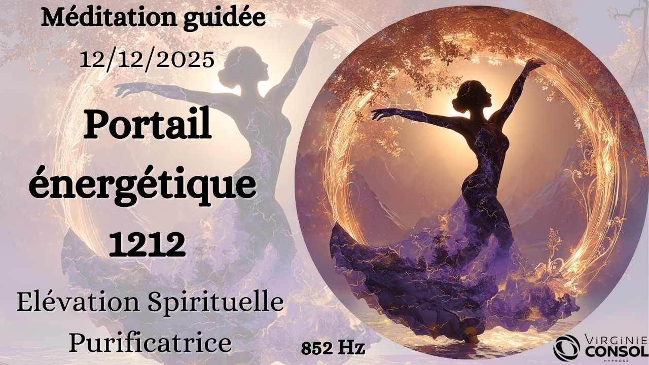 Portail Énergétique 12/12 ✨ Méditation Guidée 12 Décembre ✨ Expansion de Conscience et Purification