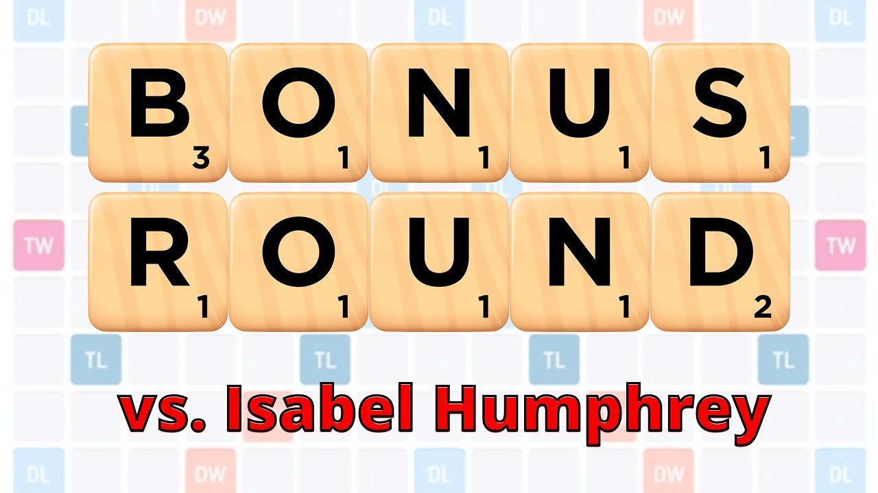 Scrabble GO Bonus Round vs Isabel Humphrey