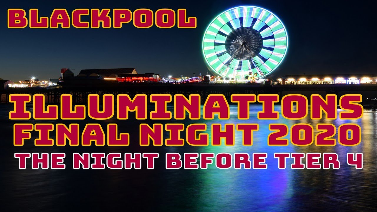 Blackpool Illuminations Final Night 2020