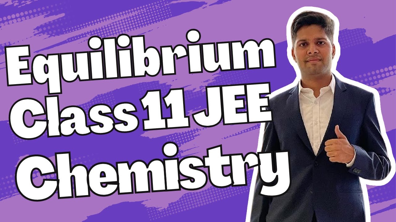 How to study Equilibrium for JEE? (by AIR 1)