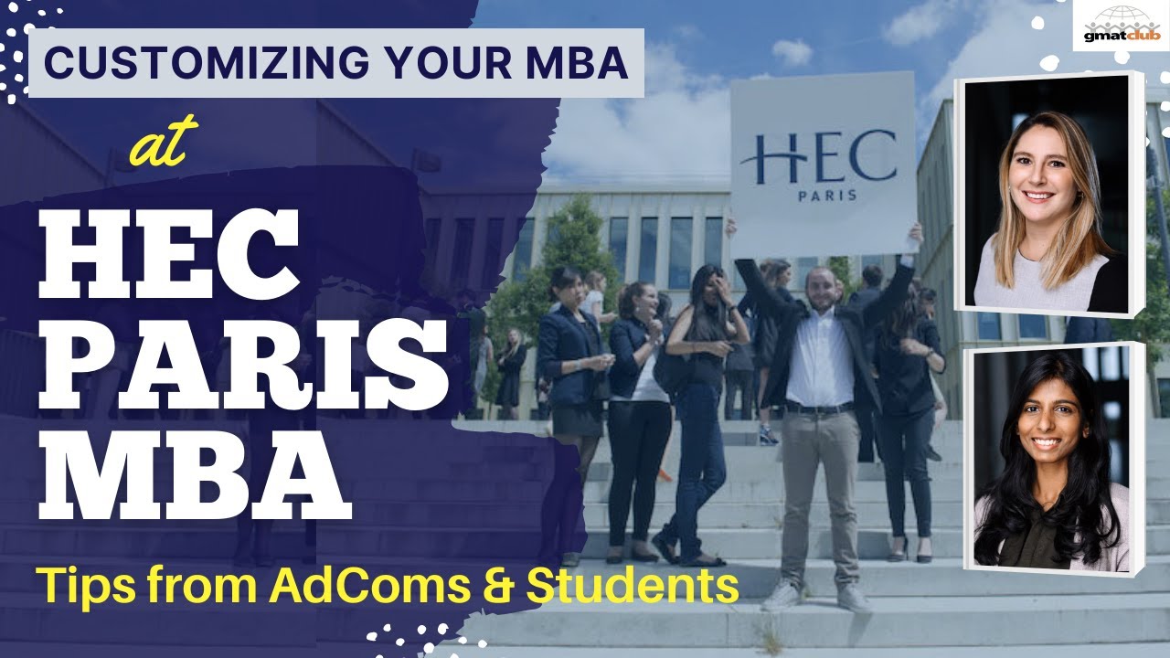 Customize your MBA at HEC Paris: Q&A w/ AdCom & Students | HEC Ranking, Acceptance Rate, GMAT Score