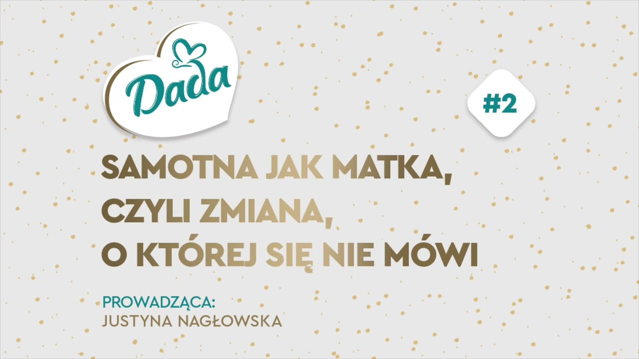 Dada podcast, sezon 2 &bdquo;MAMY na to spos&oacute;b!&rdquo; #2 Samotna jak matka, czyli zmiana, o kt&oacute;rej się nie m&oacute;wi