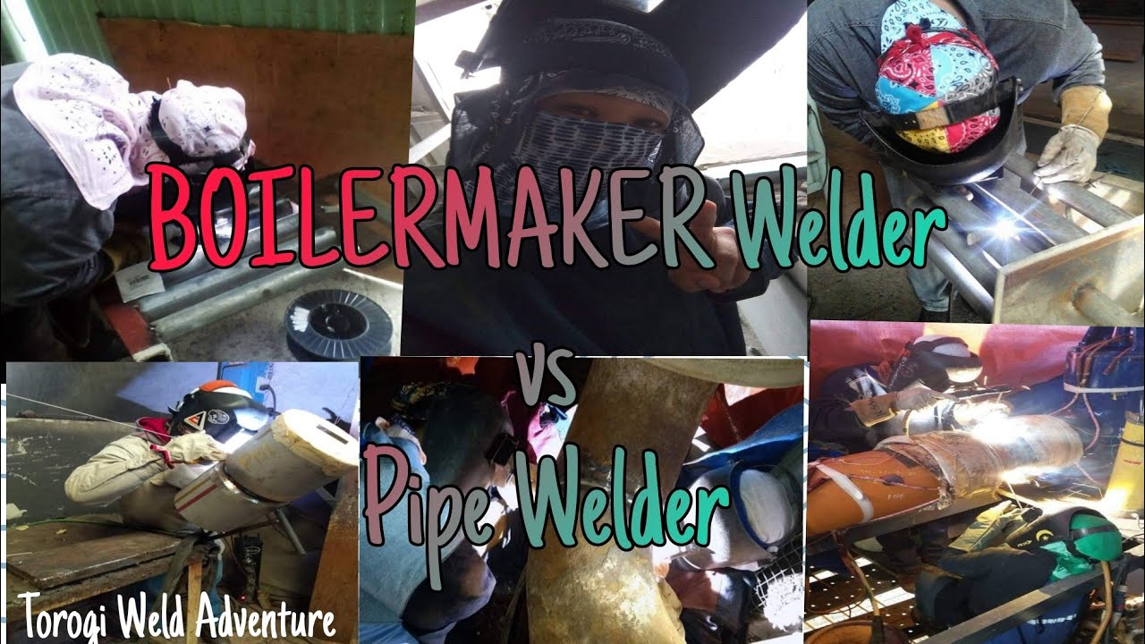 BOILERMAKER Welders vs Pipe Welders... Similarities and Differences of Boiler welder and pipewelders