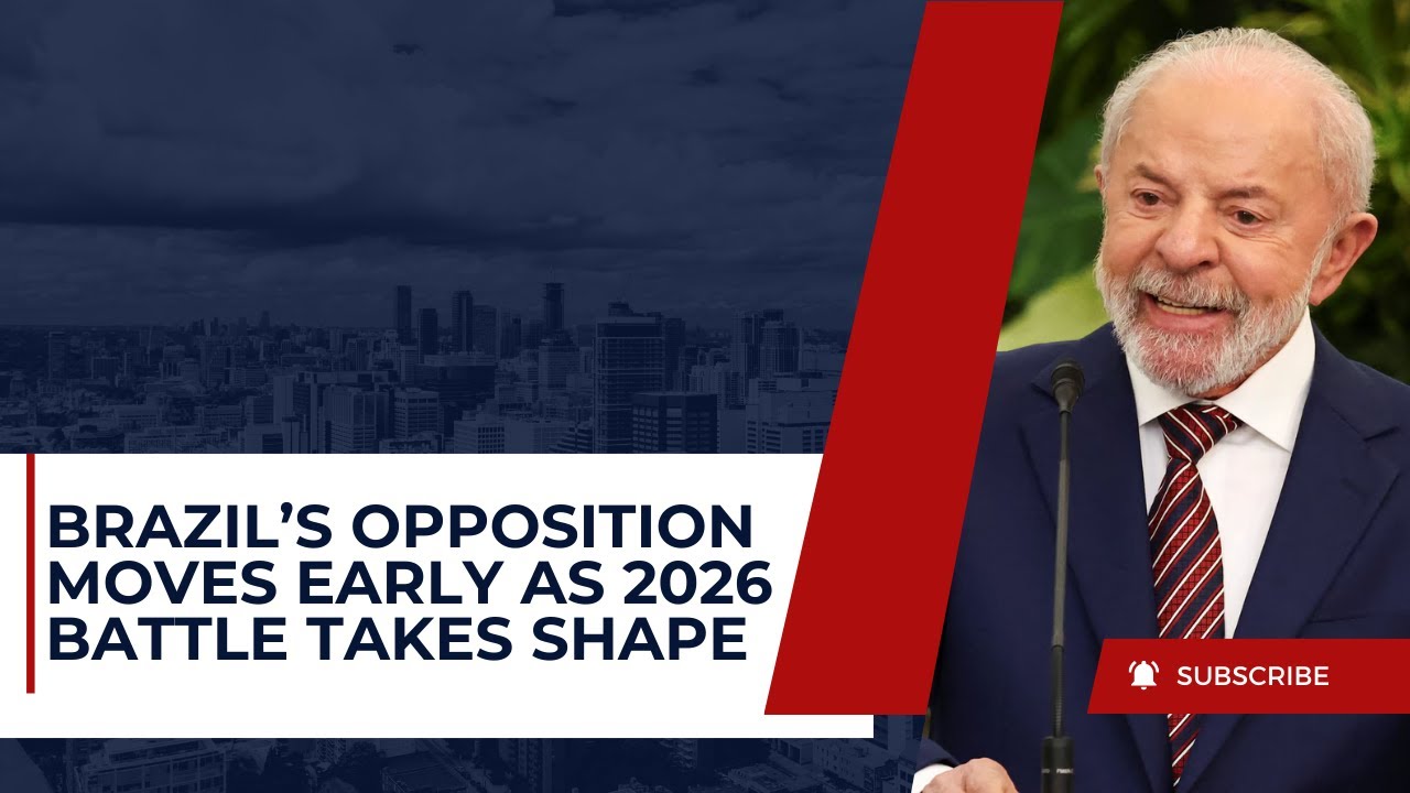 Brazil’s 2026 Race Begins Early as Opposition Repositions Against Lula