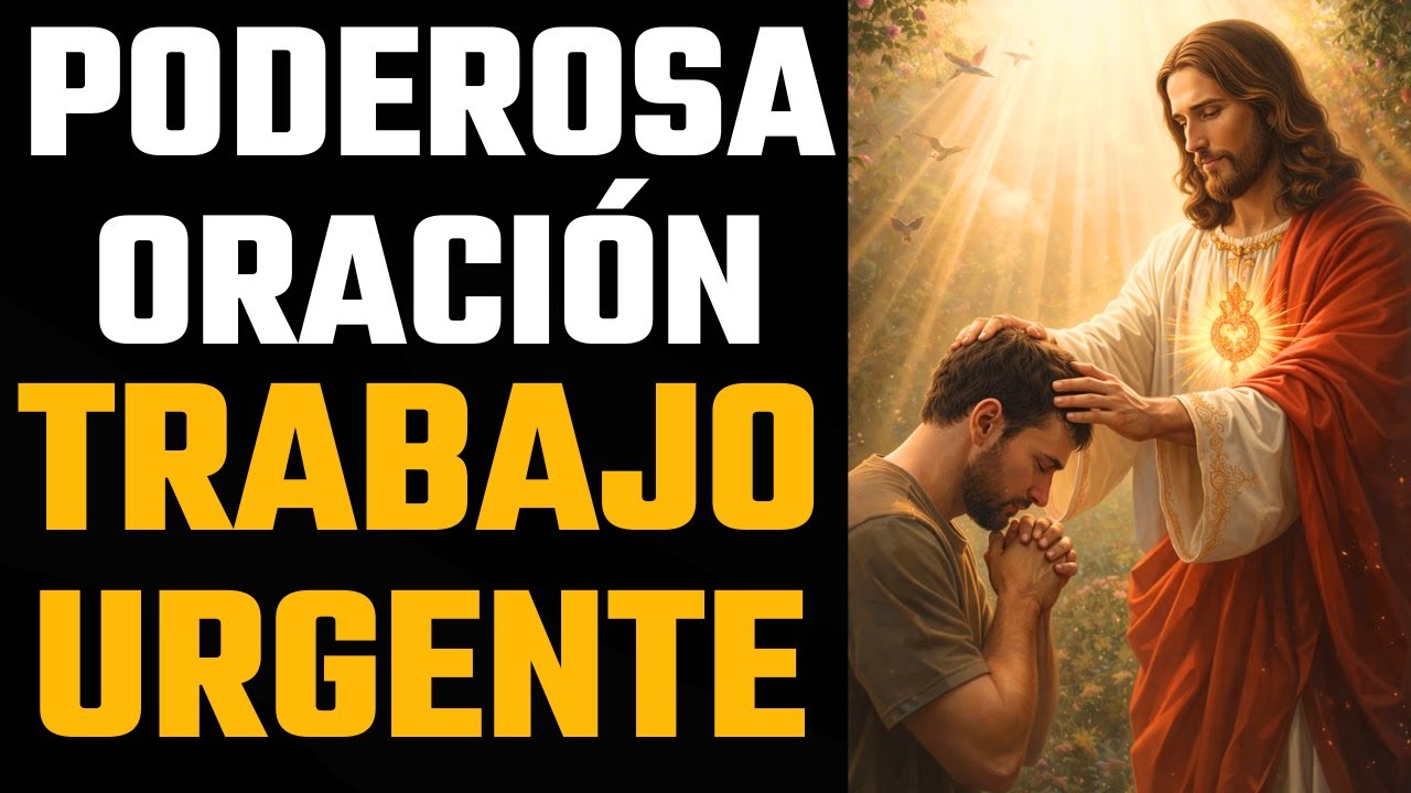 PODEROSA ORACION PARA CONSEGUIR TRABAJO O NEGOCIO URGENTE
