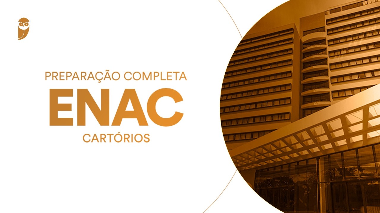 Preparação Completa - ENAC (Cartórios) - Registro Civil de Pessoas Jurídicas e Títulos e Documentos