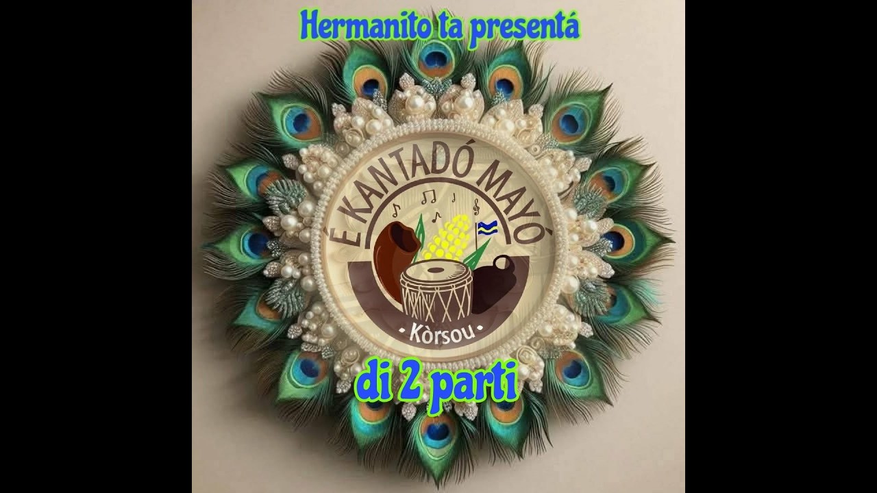 Hermanito ta present&aacute;  :  Kantad&oacute; May&oacute; 2026 ...    di  2 parti
