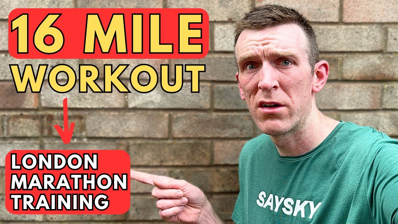 16 MILE WORKOUT - 12 Weeks Until London Marathon 2024