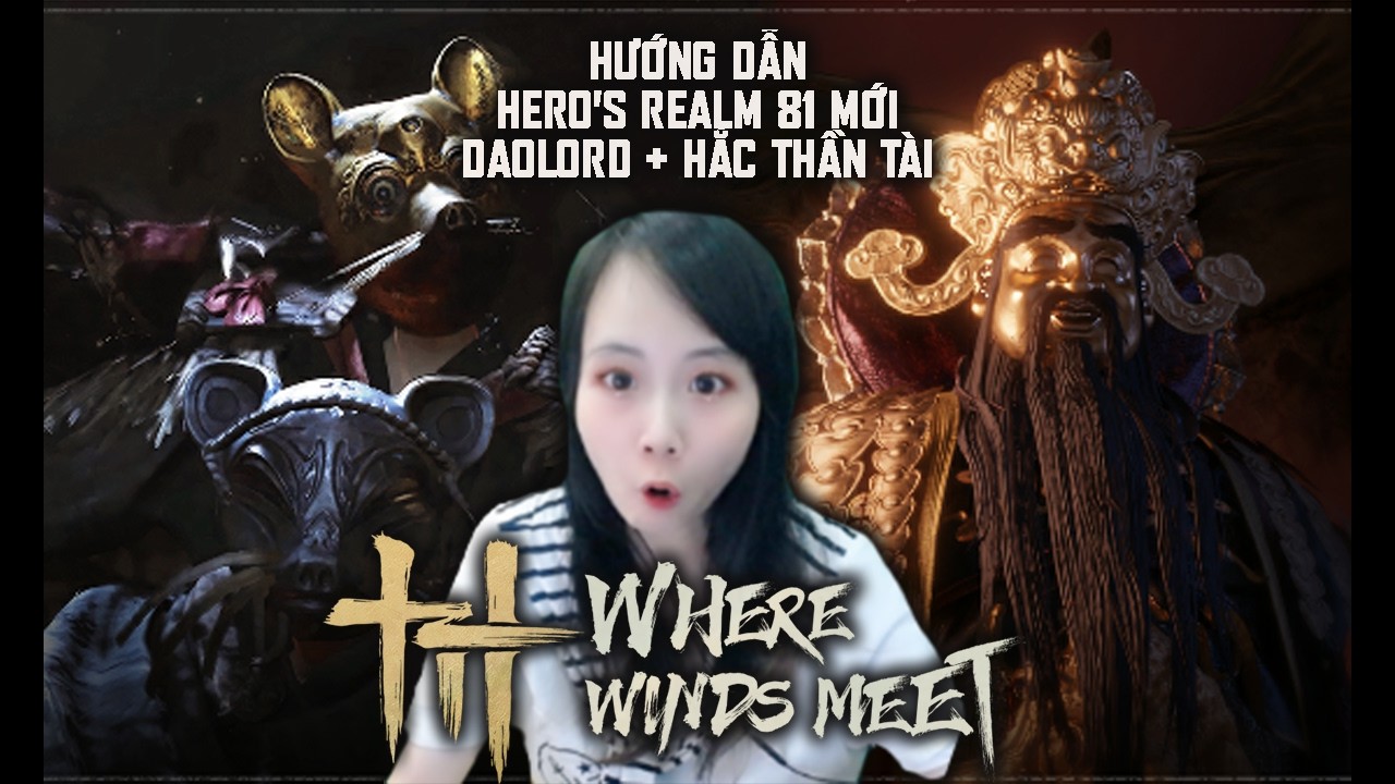 Hướng dẫn chi tiết Mech phó bản 81 mới - Dao Lord và Hắc Thần Tài update 6/3 Where Winds Meet