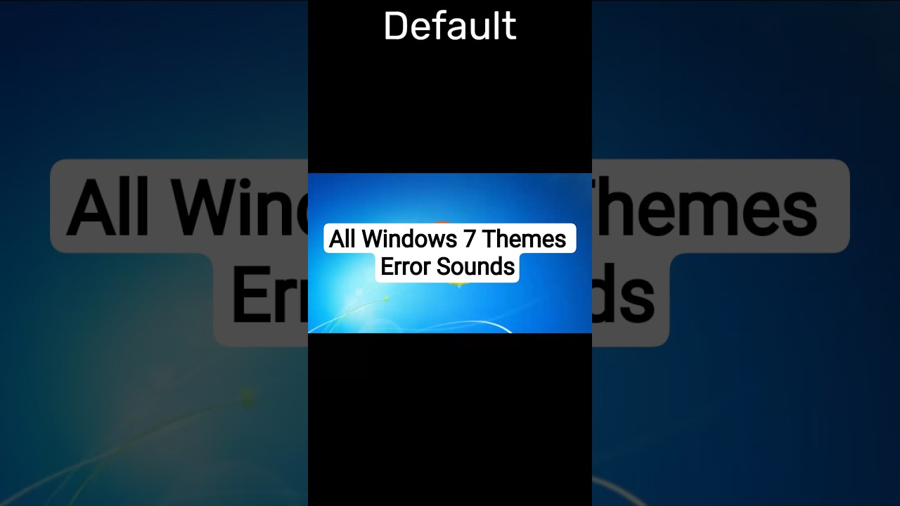 All Windows 7 Themes Error Sounds #shorts